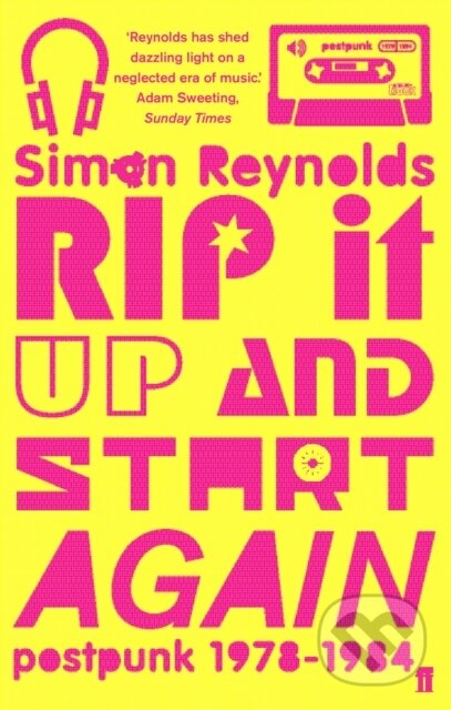 Kniha: Rip it Up and Start Again (Simon Reynolds). Faber and Faber, 2006 Kniha: Rip it Up and Start Again (Simon Reynolds). Faber and Faber, 2006