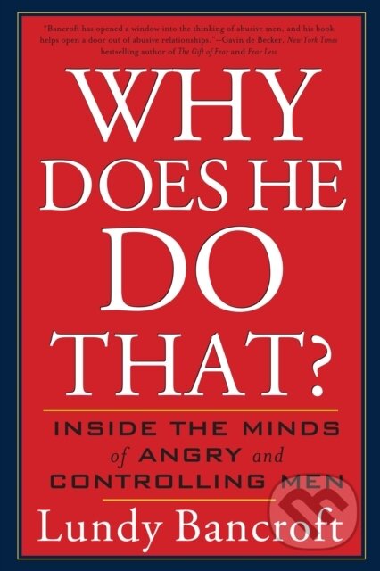 Kniha: Why Does He Do That? (Lundy Bancroft). Berkley Books, 2003 Kniha: Why Does He Do That? (Lundy Bancroft). Berkley Books, 2003