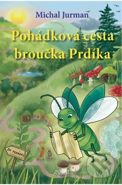 Kniha: Pohádková cesta broučka Prdíka (Michal Jurman). Nava, 2025 Kniha: Pohádková cesta broučka Prdíka (Michal Jurman). Nava, 2025