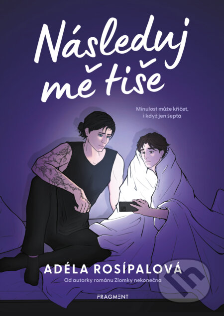 E-kniha: Následuj mě tiše (Adéla Rosípalová). Nakladatelství Fragment, 2025 E-kniha: Následuj mě tiše (Adéla Rosípalová). Nakladatelství Fragment, 2025