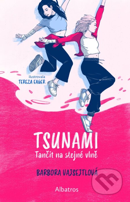E-kniha: TSUNAMI: Tančit na stejné vlně (Barbora Vajsejtlová). Albatros SK, 2025 E-kniha: TSUNAMI: Tančit na stejné vlně (Barbora Vajsejtlová). Albatros SK, 2025