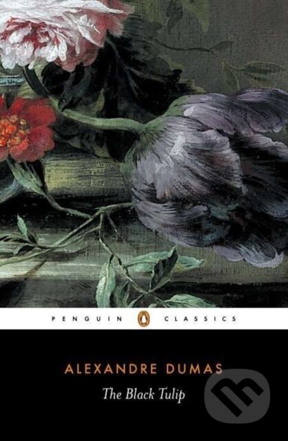 Kniha: The Black Tulip (Alexandre Dumas). Penguin Classics, 2003 Kniha: The Black Tulip (Alexandre Dumas). Penguin Classics, 2003