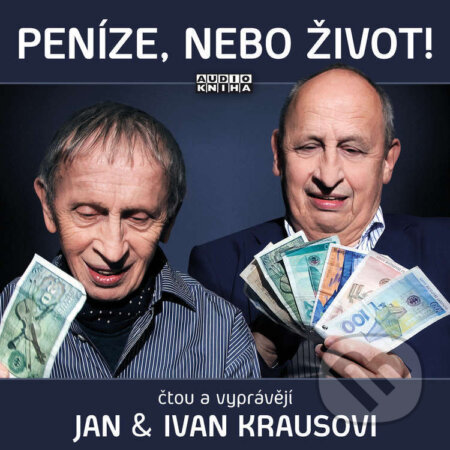 Audiokniha: Peníze, nebo život! (Ivan Kraus). FONIA, s.r.o., 2025 Audiokniha: Peníze, nebo život! (Ivan Kraus). FONIA, s.r.o., 2025