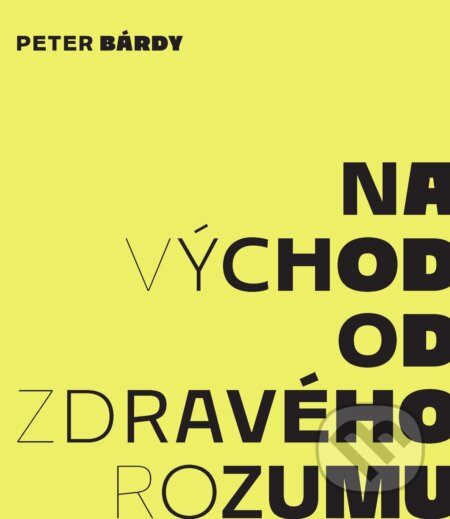 E-kniha: Na východ od zdravého rozumu (Peter Bárdy). Ringier Slovakia Media, s. r. o., 2025 E-kniha: Na východ od zdravého rozumu (Peter Bárdy). Ringier Slovakia Media, s. r. o., 2025