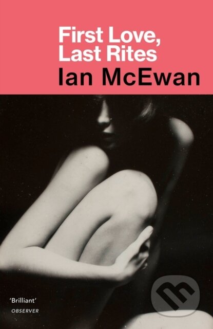 Kniha: First Love, Last Rites (Ian McEwan). Vintage, 2018 Kniha: First Love, Last Rites (Ian McEwan). Vintage, 2018
