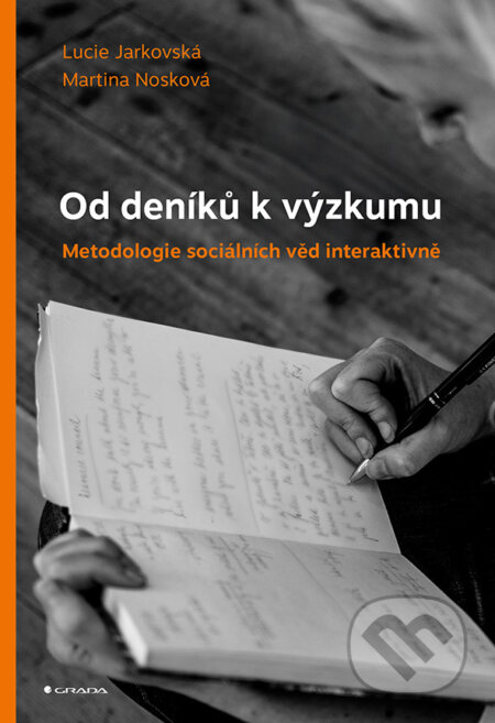 Kniha: Od deníků k výzkumu (Lucie Jarkovská a Martina Nosková). Grada, 2026 Kniha: Od deníků k výzkumu (Lucie Jarkovská a Martina Nosková). Grada, 2026