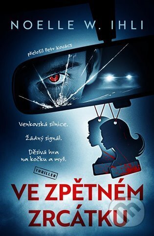 Kniha: Ve zpětném zrcátku (Noelle W. Ihli). Vendeta, 2025 Kniha: Ve zpětném zrcátku (Noelle W. Ihli). Vendeta, 2025