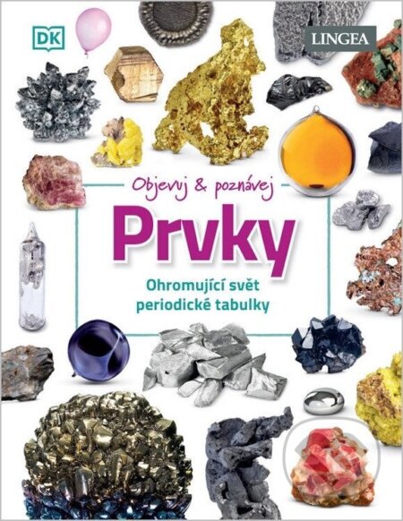 Kniha: Objevuj a poznávej Prvky (Lingea). Lingea, 2025 Kniha: Objevuj a poznávej Prvky (Lingea). Lingea, 2025