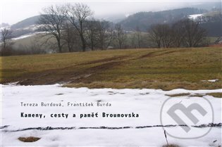 Kniha: Kameny, cesty a paměť Broumovska (František Burda). Pavel Mervart, 2025 Kniha: Kameny, cesty a paměť Broumovska (František Burda). Pavel Mervart, 2025