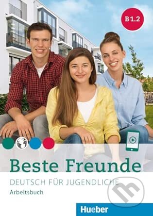 Kniha: Beste Freunde B1.2: Deutsch für Jugendliche (Manuela Georgiakaki, Anja Schümann a Christiane Seuthe). Max Hueber Verlag, 2024 Kniha: Beste Freunde B1.2: Deutsch für Jugendliche (Manuela Georgiakaki, Anja Schümann a Christiane Seuthe). Max Hueber Verlag, 2024