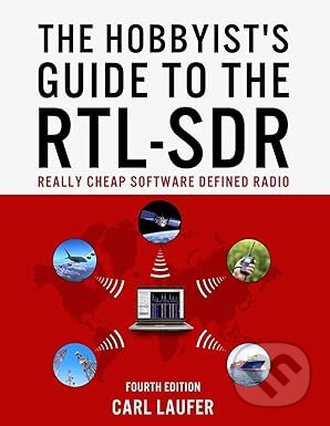 Kniha: The Hobbyist's Guide to the RTL-SDR (Carl Laufer). Createspace Independent Publishing Platform, 2015 Kniha: The Hobbyist's Guide to the RTL-SDR (Carl Laufer). Createspace Independent Publishing Platform, 2015