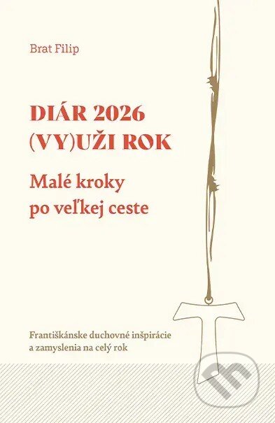 Kniha: Diár 2026: (Vy)uži rok. Malé kroky po veľkej ceste (Andrej Čierny). Postoj Media, 2025 Kniha: Diár 2026: (Vy)uži rok. Malé kroky po veľkej ceste (Andrej Čierny). Postoj Media, 2025