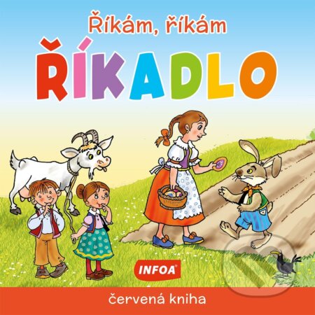 Kniha: Říkám, říkám říkadlo - červená kniha (INFOA). INFOA, 2025 Kniha: Říkám, říkám říkadlo - červená kniha (INFOA). INFOA, 2025