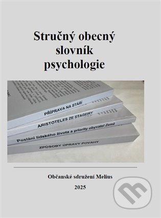 Kniha: Stručný obecný slovník psychlogie (Jiří Mihola). Občanské sdružení Melius, 2025 Kniha: Stručný obecný slovník psychlogie (Jiří Mihola). Občanské sdružení Melius, 2025