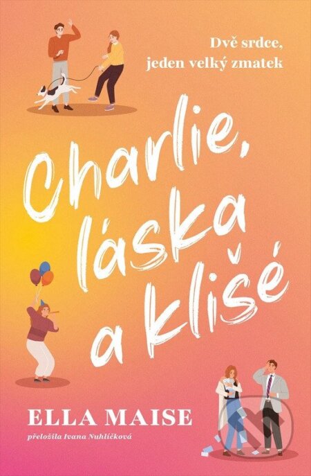 Kniha: Charlie, láska a klišé (Ella Maise). Red, 2025 Kniha: Charlie, láska a klišé (Ella Maise). Red, 2025