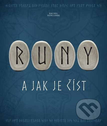 Kniha: Runy a jak je číst (Rachel Newcombe). Extra Publishing, 2025 Kniha: Runy a jak je číst (Rachel Newcombe). Extra Publishing, 2025