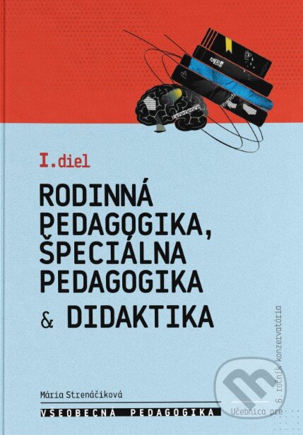 Kniha: Všeobecná pedagogika pre 6. ročník konzervatória - 1. diel (Mária Strenáčiková). EQUILIBRIA, 2025 Kniha: Všeobecná pedagogika pre 6. ročník konzervatória - 1. diel (Mária Strenáčiková). EQUILIBRIA, 2025