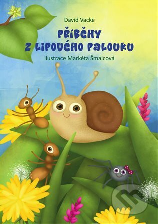 Kniha: Příběhy z Lipového palouku (David Vacke). Agentura Pierrot, 2025 Kniha: Příběhy z Lipového palouku (David Vacke). Agentura Pierrot, 2025