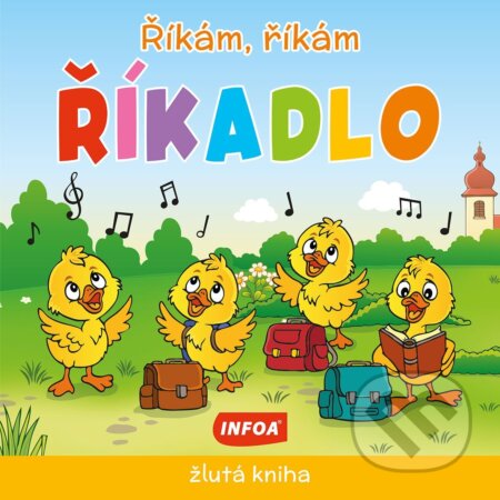 Kniha: Říkám, říkám říkadlo - žlutá kniha (INFOA). INFOA, 2025 Kniha: Říkám, říkám říkadlo - žlutá kniha (INFOA). INFOA, 2025
