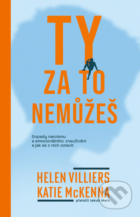 Kniha: Ty za to nemůžeš (Helen Villiers a Katie McKenna). Via, 2025 Kniha: Ty za to nemůžeš (Helen Villiers a Katie McKenna). Via, 2025