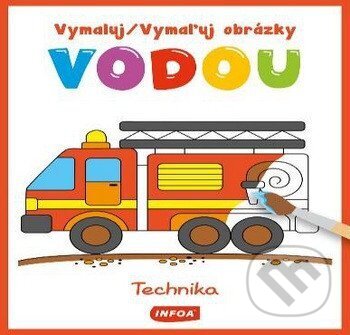 Kniha: Vymaluj obrázky vodou - Technika / Vymaľuj obrázky vodou - Technika (INFOA). INFOA, 2025 Kniha: Vymaluj obrázky vodou - Technika / Vymaľuj obrázky vodou - Technika (INFOA). INFOA, 2025