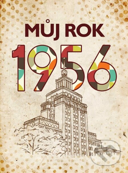 Kniha: Můj rok 1956 (Jarmila Frejtichová). nastole, 2025 Kniha: Můj rok 1956 (Jarmila Frejtichová). nastole, 2025