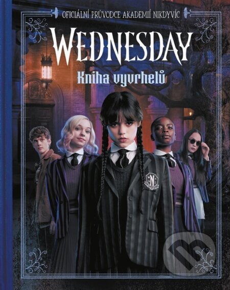 Kniha: Wednesday: Kniha vyvrhelů (Autorský kolektív). CooBoo CZ, 2025 Kniha: Wednesday: Kniha vyvrhelů (Autorský kolektív). CooBoo CZ, 2025