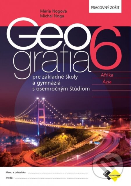 Kniha: Geografia pre 6. ročník ZŠ a osemročné gymnáziá - Pracovný zošit (Mária Nogová a Michal Noga). Expol Pedagogika, 2025 Kniha: Geografia pre 6. ročník ZŠ a osemročné gymnáziá - Pracovný zošit (Mária Nogová a Michal Noga). Expol Pedagogika, 2025