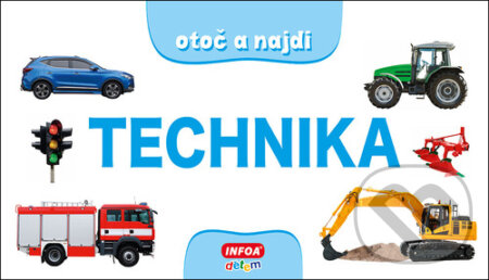 Kniha: Otoč a najdi - Technika (INFOA). INFOA, 2025 Kniha: Otoč a najdi - Technika (INFOA). INFOA, 2025