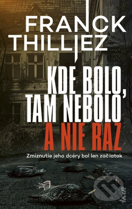 Kniha: Kde bolo, tam nebolo a nie raz (Franck Thilliez). Ikar, 2026 Kniha: Kde bolo, tam nebolo a nie raz (Franck Thilliez). Ikar, 2026