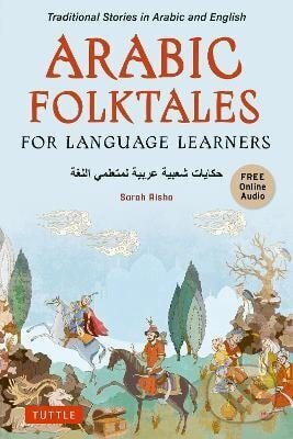 Kniha: Arabic Folktales for Language Learners (Sarah Risha). Tuttle Publishing, 2025 Kniha: Arabic Folktales for Language Learners (Sarah Risha). Tuttle Publishing, 2025