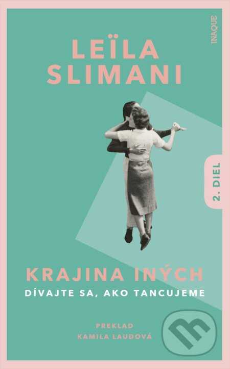 Kniha: Krajina iných 2 (Leila Slimani). Inaque, 2025 Kniha: Krajina iných 2 (Leila Slimani). Inaque, 2025