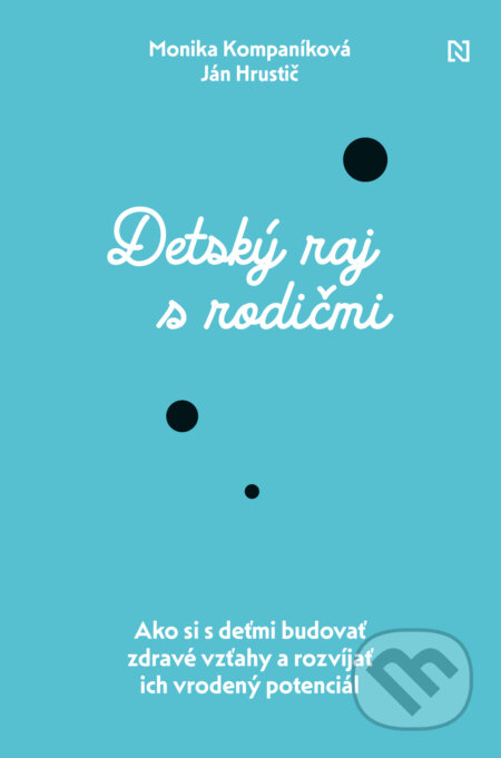 Kniha: Detský raj s rodičmi (Ján Hrustič a Monika Kompaníková), 2025 Kniha: Detský raj s rodičmi (Ján Hrustič a Monika Kompaníková), 2025