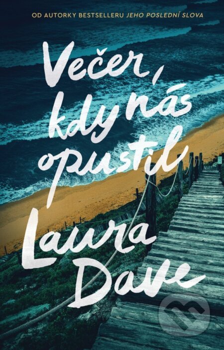 Kniha: Večer, kdy nás opustil (Laura Dave). Ikar CZ, 2026 Kniha: Večer, kdy nás opustil (Laura Dave). Ikar CZ, 2026