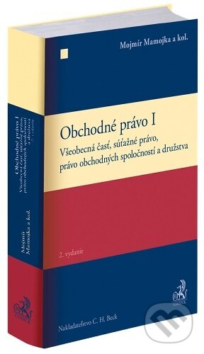 Kniha: Obchodné právo I (Mojmír Mamojka). C. H. Beck, 2025 Kniha: Obchodné právo I (Mojmír Mamojka). C. H. Beck, 2025