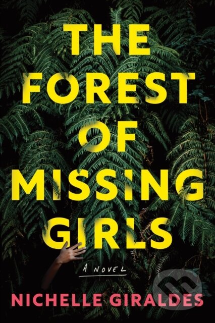Kniha: The Forest of Missing Girls (Nichelle Giraldes). Sourcebooks, 2025 Kniha: The Forest of Missing Girls (Nichelle Giraldes). Sourcebooks, 2025