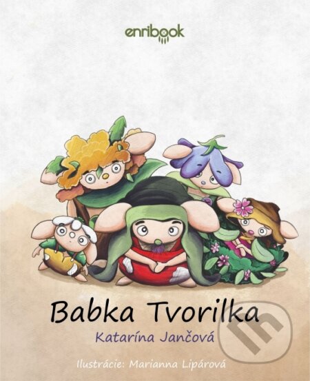 Kniha: Babka Tvorilka (Katarína Jančová). Enribook, 2025 Kniha: Babka Tvorilka (Katarína Jančová). Enribook, 2025