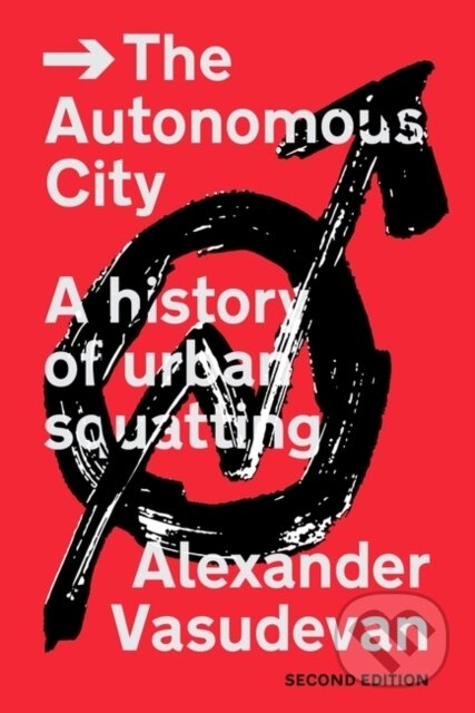 Kniha: The Autonomous City (Alexander Vasudevan). Verso, 2023 Kniha: The Autonomous City (Alexander Vasudevan). Verso, 2023