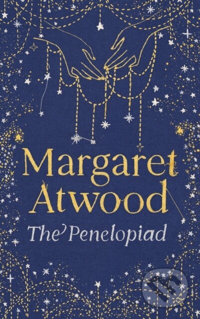 Kniha: The Penelopiad (Margaret Atwood). Canongate Books, 2025 Kniha: The Penelopiad (Margaret Atwood). Canongate Books, 2025