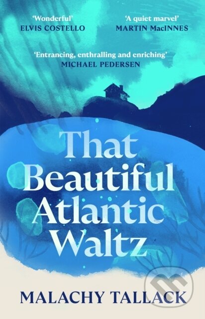 Kniha: That Beautiful Atlantic Waltz (Malachy Tallack). Canongate Books, 2025 Kniha: That Beautiful Atlantic Waltz (Malachy Tallack). Canongate Books, 2025