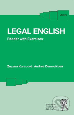 Kniha: Legal English. Reader with Exercises (Zuzana Kurucová a Andrea Demovičová). Aleš Čeněk, 2025 Kniha: Legal English. Reader with Exercises (Zuzana Kurucová a Andrea Demovičová). Aleš Čeněk, 2025