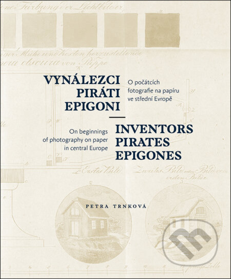 Kniha: Vynálezci, piráti, epigoni / Inventors, pirates, epigones (Petra Trnková). Books & Pipes, 2025 Kniha: Vynálezci, piráti, epigoni / Inventors, pirates, epigones (Petra Trnková). Books & Pipes, 2025