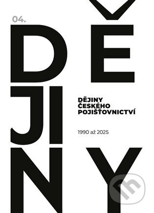 Kniha: Dějiny českého pojišťovnictví 1990-2025 (). , 2025 Kniha: Dějiny českého pojišťovnictví 1990-2025 (). , 2025