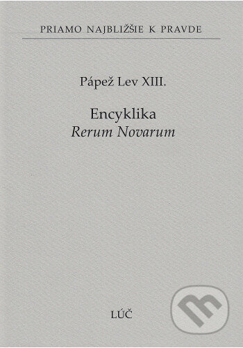 Kniha: Encyklika Rerum Novarum (65) (Pápež Lev XIII.). Lúč, 2025 Kniha: Encyklika Rerum Novarum (65) (Pápež Lev XIII.). Lúč, 2025