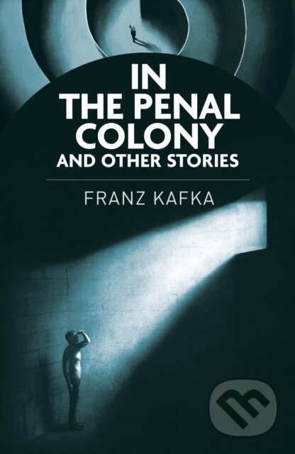 Kniha: In the Penal Colony and Other Stories (Franz Kafka). Arcturus, 2025 Kniha: In the Penal Colony and Other Stories (Franz Kafka). Arcturus, 2025
