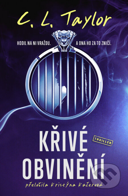 Kniha: Křivé obvinění (C.L. Taylor). Vendeta, 2025 Kniha: Křivé obvinění (C.L. Taylor). Vendeta, 2025