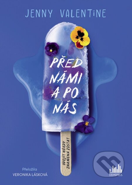 Kniha: Před námi a po nás (Jenny Valentine). Cosmopolis, 2025 Kniha: Před námi a po nás (Jenny Valentine). Cosmopolis, 2025
