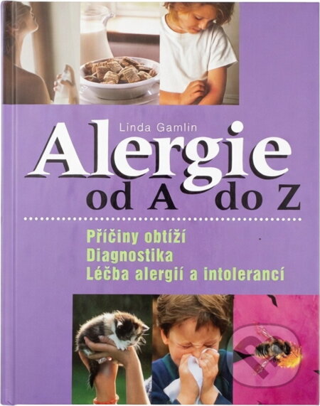 Kniha: Alergie od A do Z (Linda Gamlin). , 2003 Kniha: Alergie od A do Z (Linda Gamlin). , 2003