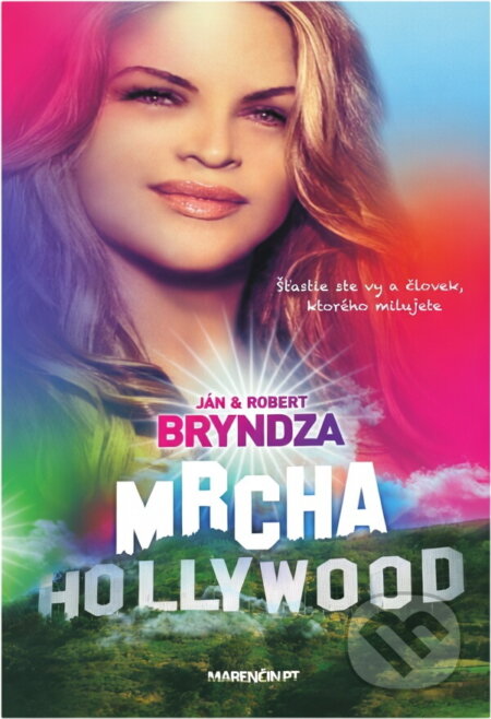 Kniha: Mrcha Hollywood (& Robert Bryndza Ján, Ján & Robert Bryndza a Ján Bryndza; Robert Bryndza). Marenčin PT, 2012 Kniha: Mrcha Hollywood (& Robert Bryndza Ján, Ján & Robert Bryndza a Ján Bryndza; Robert Bryndza). Marenčin PT, 2012