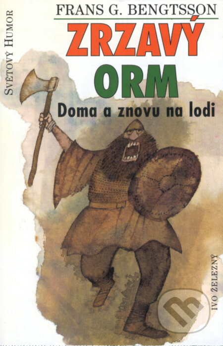 Kniha: Zrzavý Orm - Doma a znovu na lodi (Frans G. Bengtsson). Ivo Železný, 2000 Kniha: Zrzavý Orm - Doma a znovu na lodi (Frans G. Bengtsson). Ivo Železný, 2000